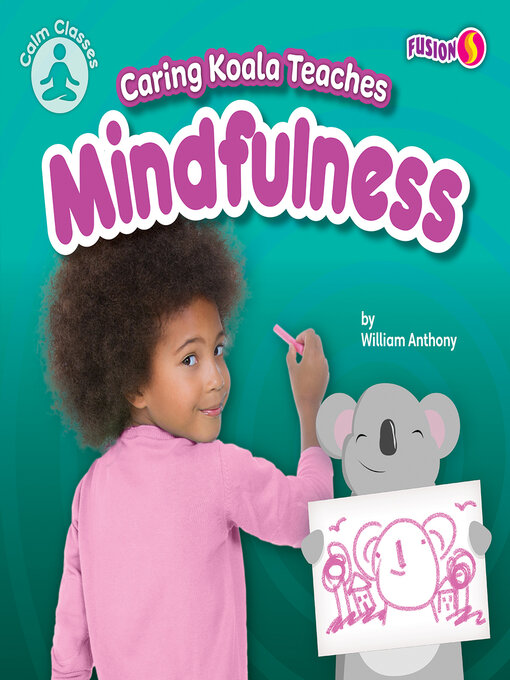 Title details for Caring Koala Teaches Mindfulness by William Anthony - Available
